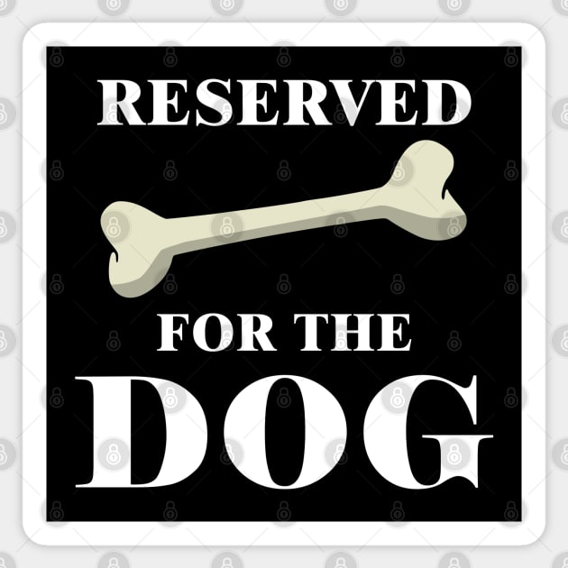 Funny RESERVED FOR THE DOG Sticker by ScottyGaaDo